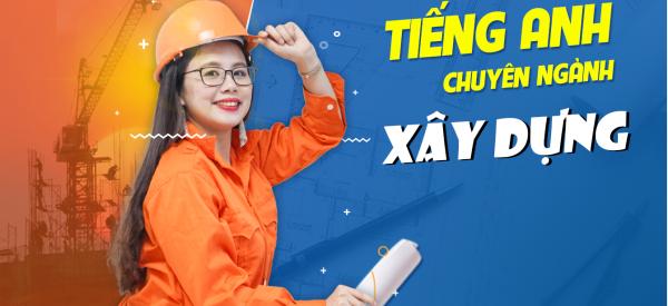 Từ điển tiếng anh chuyên ngành xây dựng online hữu ích dành cho bạn